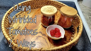 Using Wrinkled Tomatoes 2 Ways [upl. by Dionne]