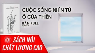 Sách nói Cuộc Sống Nhìn Từ Ô Cửa Thiền  1  Vô Thường  Voiz FM [upl. by Nahtannhoj]