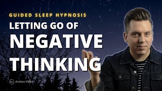 Sleep Hypnosis For Negative Thinking  Develop A Positive Mental Attitude [upl. by Anaihr]