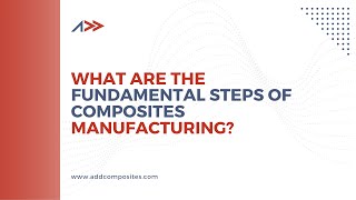 What are the fundamental steps of composites manufacturing [upl. by Ness]