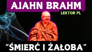 Śmierć i żałoba  Ajahn Brahm LEKTOR PL  AJAHN BRAHM [upl. by Yemerej865]