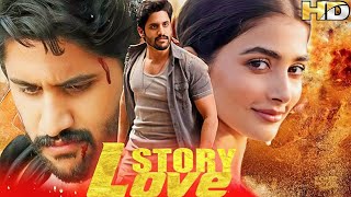 Love Storyquot New Hindi Dubbed Full Movie  Naga Chaitanya  Pooja Hegde  love story south movie [upl. by Noelc72]