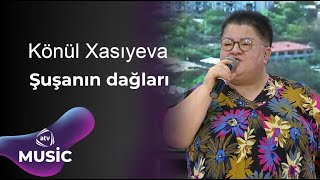 Könül Xasıyeva  Şuşanın dağları [upl. by Gilboa204]