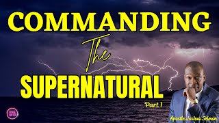 COMMANDING THE SUPERNATURAL PT 1  APOSTLE JOSHUA SELMAN revivaltimehub apostlejoshuaselman [upl. by Early]