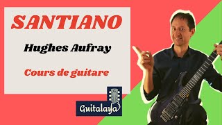 Apprendre SANTIANO de HUGHES AUFRAY cours de GUITARE [upl. by Anirbus152]