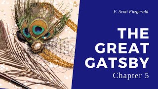 Great Gatsby  Chapter 5 Audiobook [upl. by Asilana]