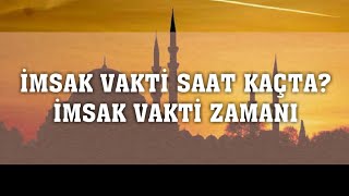 İmsak Vakti Saat Kaçta İmsak Vakitleri [upl. by Thissa686]