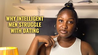 7 Reason Why Intelligent Men Struggle With Dating  Tips For Improvement [upl. by Yetti272]