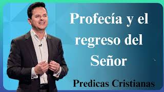 Profecía y el regreso del Señor  Predicas Cristianas 2024 NEW [upl. by Subir]