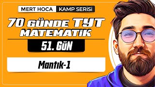 70 Günde TYT Matematik Kampı  51Gün  1Video  Mantık1  2024  merthoca [upl. by Dotti]