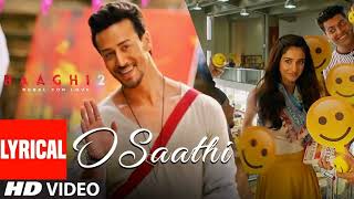 O Saathi Lyrical Video  Baaghi 2  Tiger Shroff  Disha Patani  Arko  Ahmed Khan Sajid Nadiadwala [upl. by Salomone]