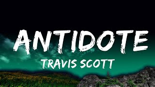 Travis Scott  Antidote Lyrics [upl. by Aenitsirhc]