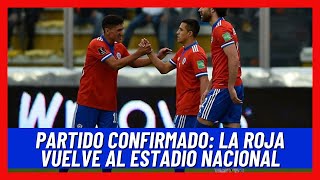 🔴 LO QUE TODOS ESPERABAN  LA ROJA vuelve al NACIONAL con amistoso CONFIRMADO [upl. by Ymorej]