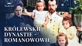 Królewskie dynastie  Romanowowie  Imperium Rosyjskie [upl. by Gun]