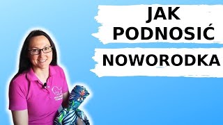 JAK PODNIEŚĆ NOWORODKA [upl. by Nameerf]