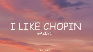 Gazebo  I Like Chopin Classic Lyrics [upl. by Neffets]