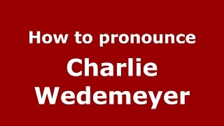 How to pronounce Charlie Wedemeyer American EnglishUS  PronounceNamescom [upl. by Chlores]