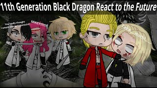 Black Dragons React to the Future  Black Dragon AU  Tokyo Revengers [upl. by Arymat]