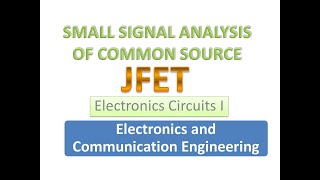 Small Signal Analysis of Common Source  JFET [upl. by Stasny]