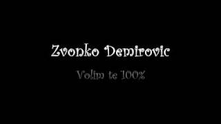 Zvonko Demirovic  Volim te 100 [upl. by Roberson]