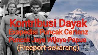 dayak kalimantan puncakjayawijaya KONTRIBUSI DAYAK EXSPEDISI PUNCAK CARTENZJAYAWIJAYA PAPUA [upl. by Ahsilra]