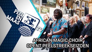 African Magic Choir opent Peelstreekseizoen  16 april 2024  Peel en Maas TV Venray [upl. by Luamaj]