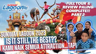 Sunway Lagoon 2023  Masih berbaloi atau tidak  Malaysia Most EXCITING Theme Park Ever review [upl. by Naldo]