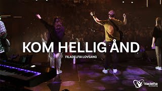 KOM HELLIG ÅND Live – Filadelfia Lovsang [upl. by Tammara]