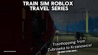 Trainhopping from Zubrowka all the way to Krzanowice in TS ROBLOX [upl. by Imaj]