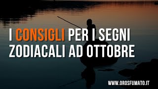 I consigli per i segni zodiacali ad Ottobre [upl. by Hellah]