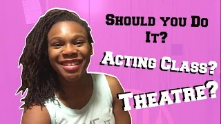 Should you do Acting Classes or Theater [upl. by Cadmarr712]