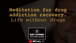 ⭐ Breaking Free Meditation for Drug Addiction Recovery ► 51 DST Hypno with Stu Newman [upl. by Christiano]