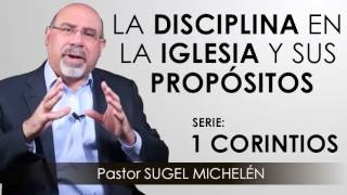 “LA DISCIPLINA EN LA IGLESIA Y SUS PROPÓSITOS”  pastor Sugel Michelén Predicas estudios bíblicos [upl. by Megargee]