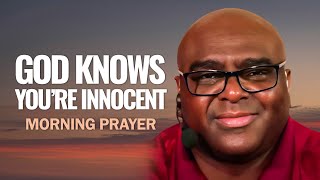 God Knows You Are Innocent  Morning Prayer [upl. by Niarb]