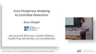 Kevin Gimpel From Paraphrase Modeling to Controlled Generation [upl. by Akerdal]