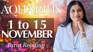 AQUARIUS Tarot reading from 1st to 15th November2024 [upl. by Monjo368]