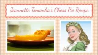 Jeannette Tomankas Chess Pie Recipe [upl. by Aicelef]