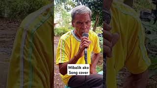 mibalik ako song cover by tatay domingo [upl. by Nylissej]