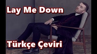 Sam Smith  Lay Me Down Türkçe Çeviri [upl. by Edgar]