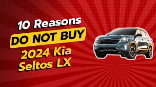 🚨 2024 Kia Seltos LX  10 Reasons NOT to Buy Before You Jump In 🚗💨 [upl. by Reggy]