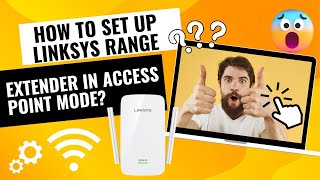 How to Set Up Linksys Range Extender in Access Point Mode [upl. by Ormond]