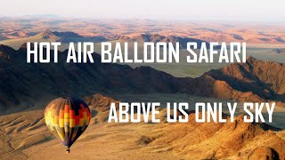 HOT AIR BALLOON FLIGHT TO SOSSUSVLEI DUNES NAMIBIA  ПОЛЕТ НА ВОЗДУШНОМ ШАРЕ НАД ДЮНАМИ СОССУСВЛЕЯ [upl. by Pliner]