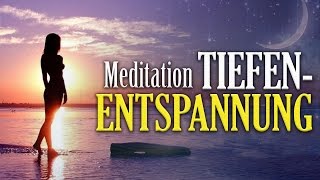 Meditation Tiefe Entspannung SOFORT Abschalten amp Stress abbauen [upl. by Zalucki643]