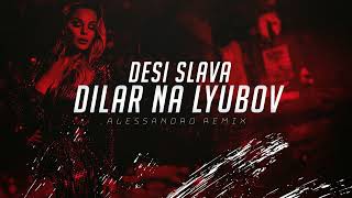 DESI SLAVA  DILAR NA LYUBOV ALESSANDRO TRAP REMIX [upl. by Beyer485]