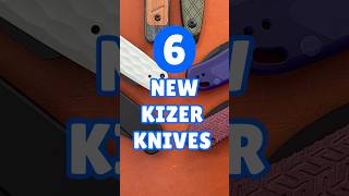 6 New Kizer Knives edc shorts youtubeshorts blade knife [upl. by Orfurd]