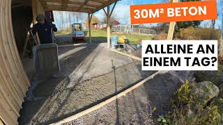 30m² Beton alleine schütten an einem Tag Ein Unterstand für unsere Maschinen [upl. by Naiviv139]