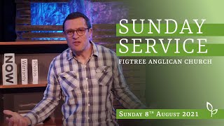 Figtree Anglican Church Sunday Service  8th August 2021 [upl. by Dollie]