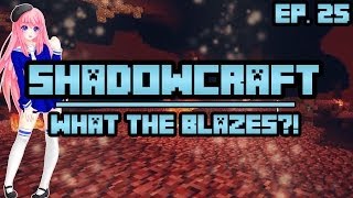 What The Blazes  ShadowCraft  Ep 25 [upl. by Randie]