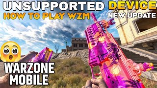 WARZONE MOBILE SEASON 1 UPDATE UNSUPPORTED DEVICE THEN HOW TO PLAY WARZONE MOBILE [upl. by Harriette]