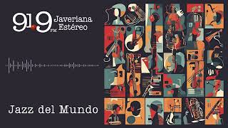 Javeriana Estéreo Bogotá  Jazz del Mundo Juan Carlos Valencia [upl. by Delmer]